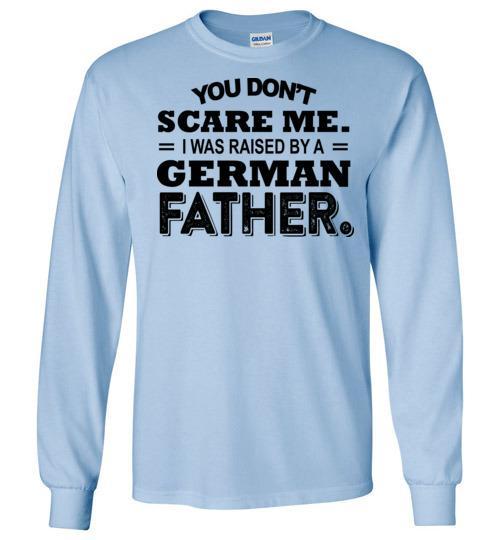 Cover your body with amazing You Dont Scare Me I Was Raised By A German Father Shirt 2 » Cool Gifts for You - Mfamilygift Cover your body with amazing You Dont Scare Me I Was Raised By A German Father Shirt 2