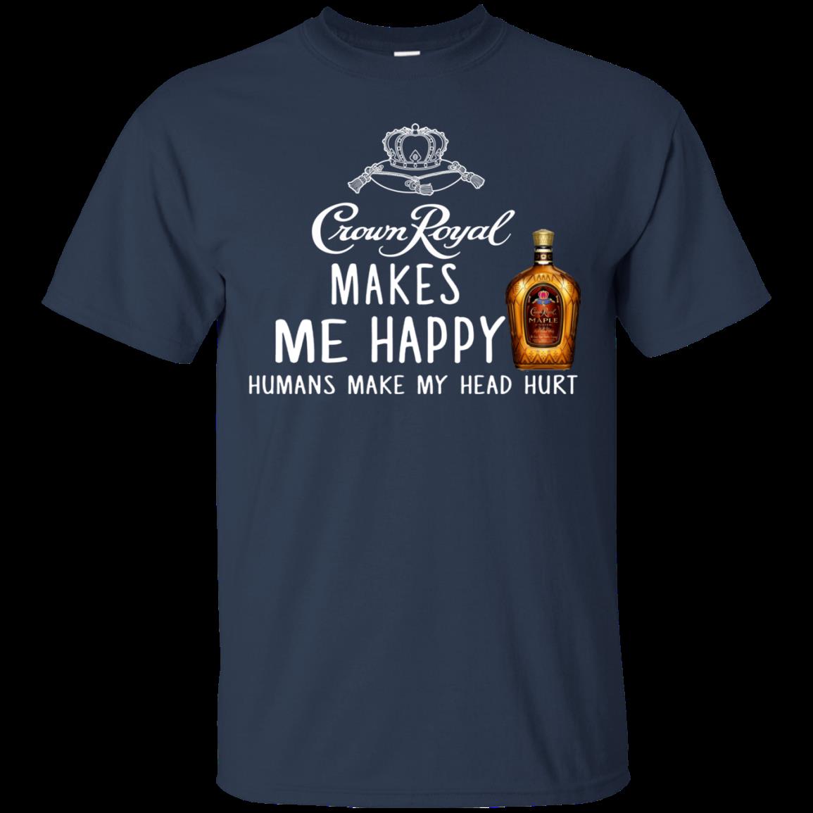 Crown Royal Whisky Me Happy Humans Make My Head Hurt T Shirt Hoodie Sweater 1 » Cool Gifts for You - Mfamilygift Crown Royal Whisky Me Happy Humans Make My Head Hurt T Shirt Hoodie Sweater 1