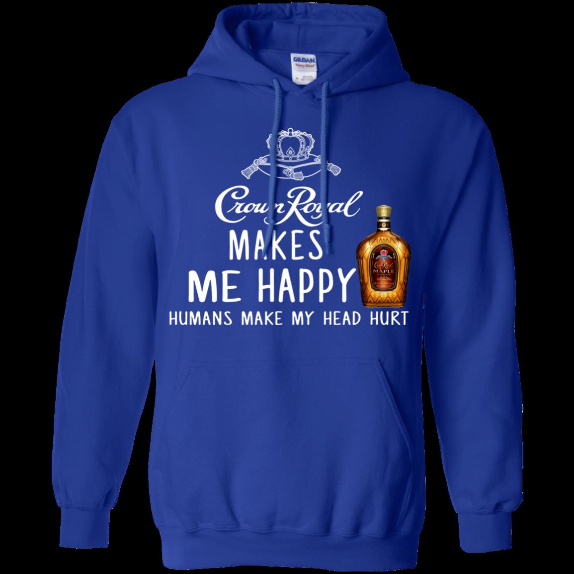Crown Royal Whisky Me Happy Humans Make My Head Hurt T Shirt Hoodie Sweater 4 » Cool Gifts for You - Mfamilygift Crown Royal Whisky Me Happy Humans Make My Head Hurt T Shirt Hoodie Sweater 4