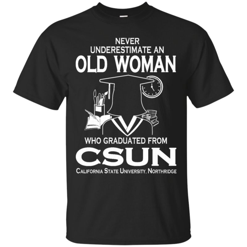 Csun Old Woman Shirts Old Woman Graduated From Csun