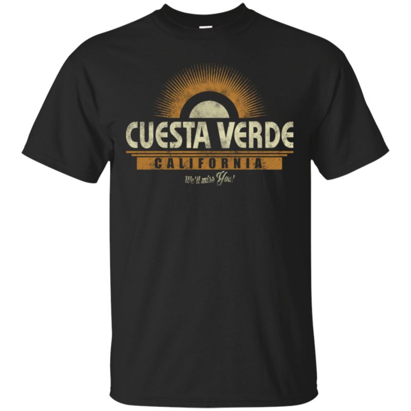 Cuesta Verde California Shirts We?ll Miss You