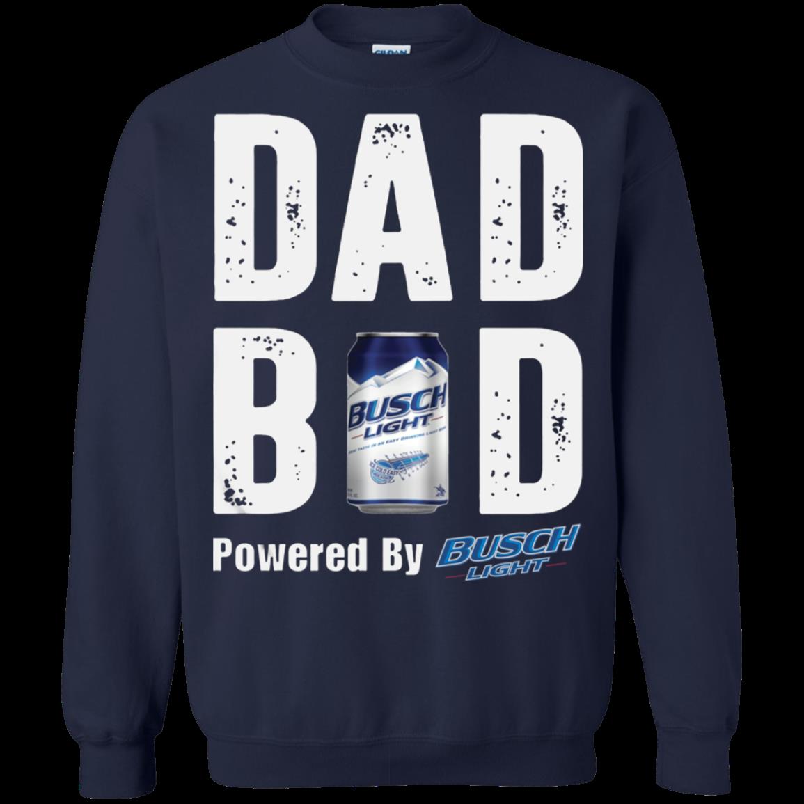 Dad Bod Powered By Busch Light Shirt Sweatshirt 1 » Cool Gifts for You - Mfamilygift Dad Bod Powered By Busch Light Shirt Sweatshirt 1