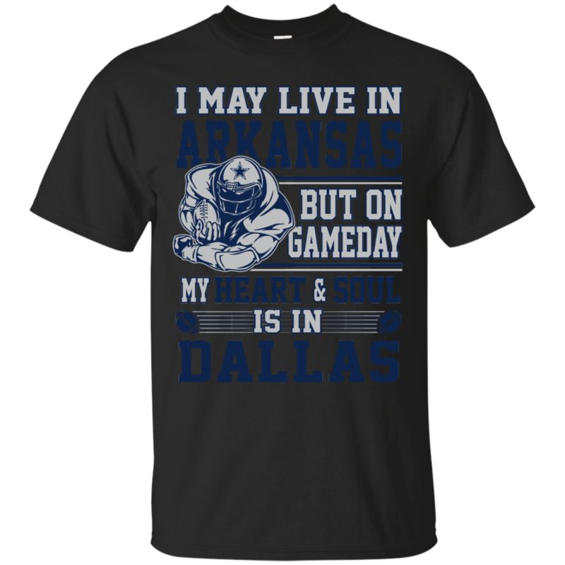Dallas Cowboys Arkansas Shirts On Gameday My Heart And Soul Is In Dallas
