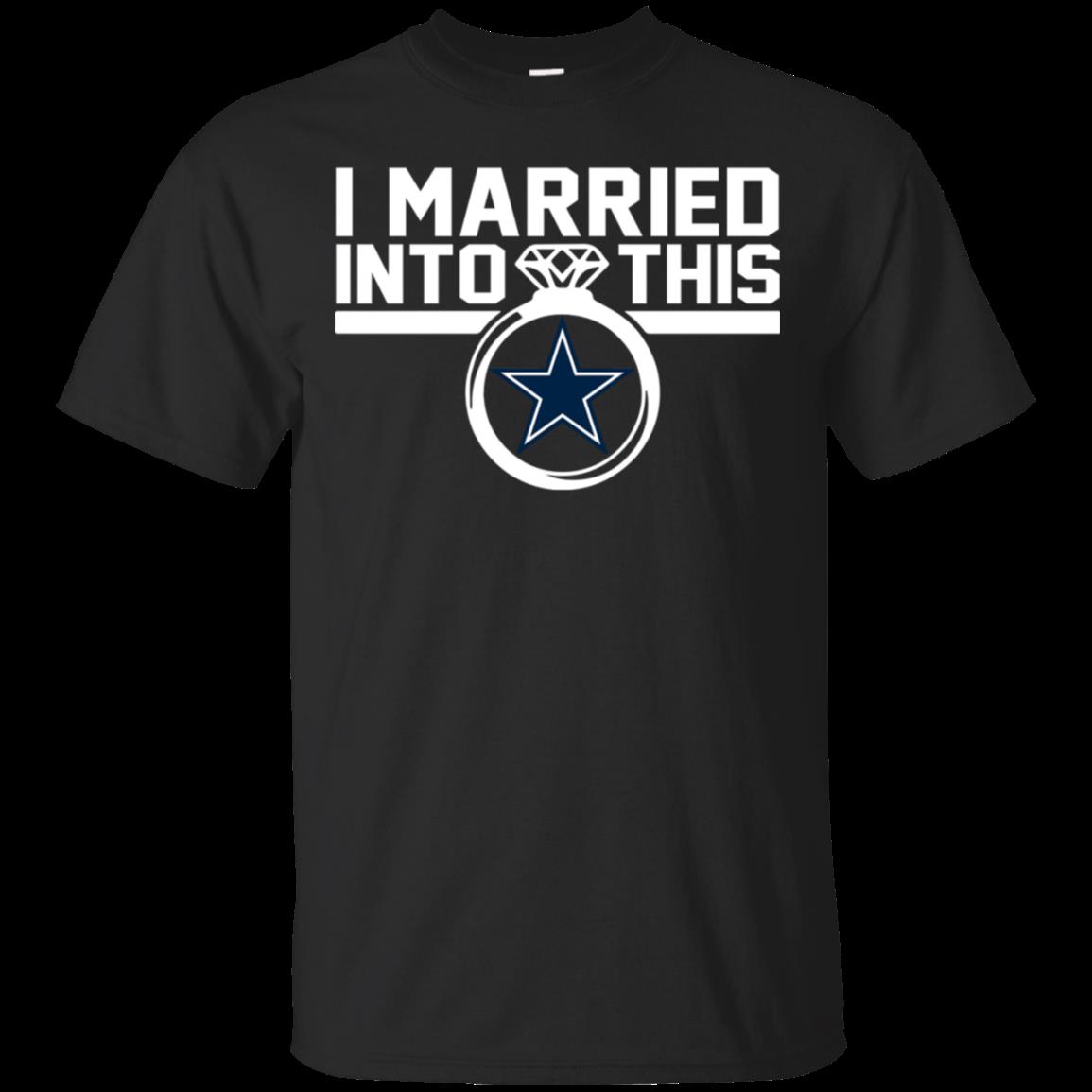 Dallas Cowboys I Married Into This Shirt Cotton Shirt Dallas Cowboys I Married Into This Shirt Cotton Shirt
