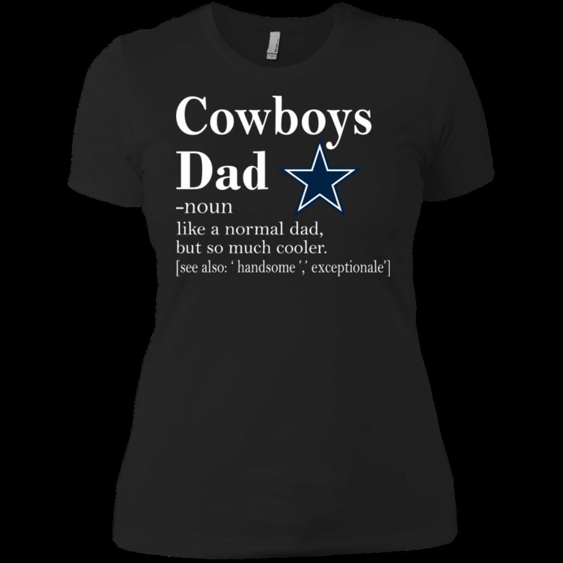 Dallas Cowboys Like A Normal Dad But So Much Cooler Shirt Ladies' Boyfriend Shirt Dallas Cowboys Like A Normal Dad But So Much Cooler Shirt Ladies' Boyfriend Shirt
