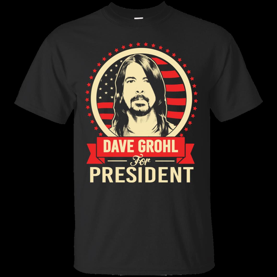 Dave Grohl Dave Grohl For President T Shirt Hoodies Sweatshirt