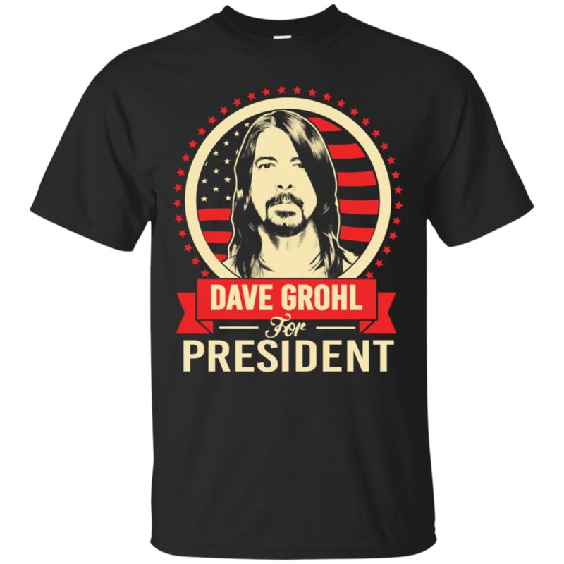 Dave Grohl For President Shirts Dave Grohl For President Shirts
