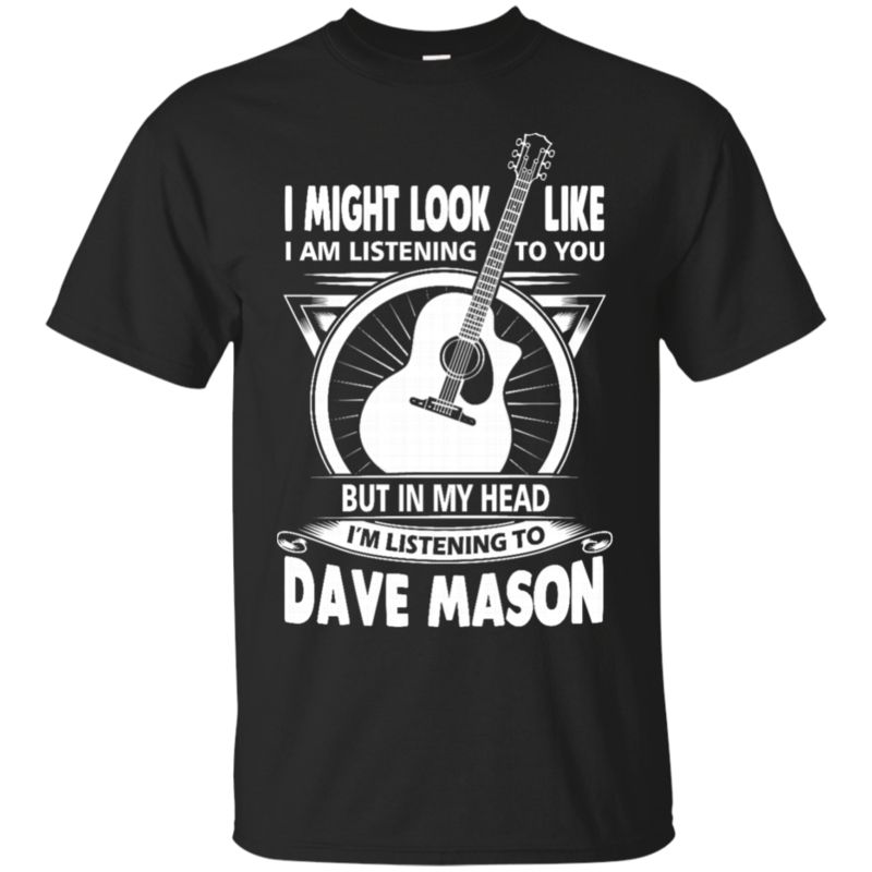 Dave Mason In My Head I?m Listening To Dave Mason T Shirt Hoodies Sweatshirt Dave Mason In My Head I?m Listening To Dave Mason T Shirt Hoodies Sweatshirt