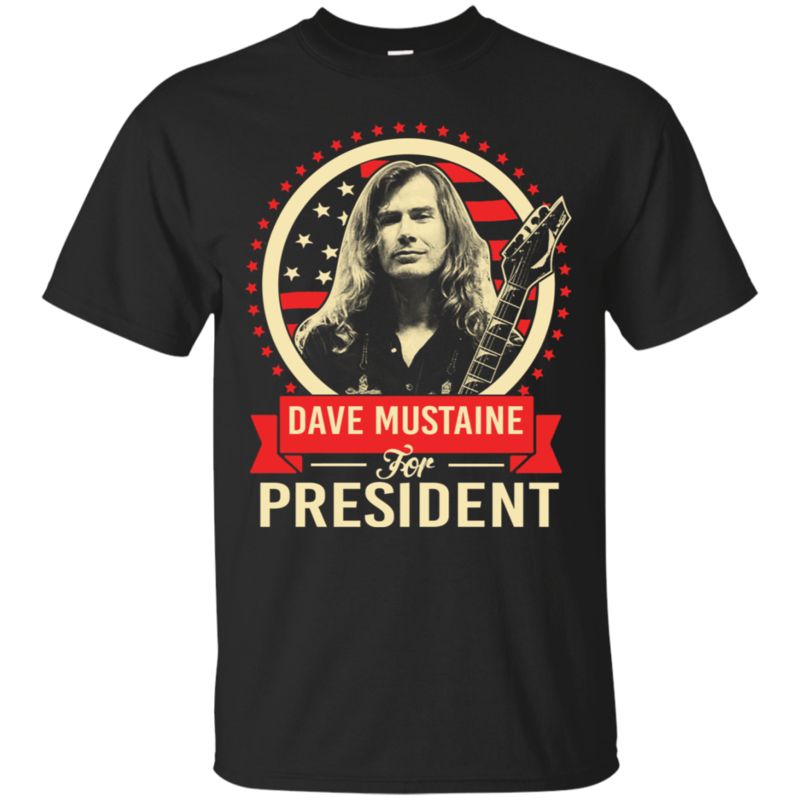 Dave Mustaine Dave Mustaine For President T Shirt Hoodies Sweatshirt