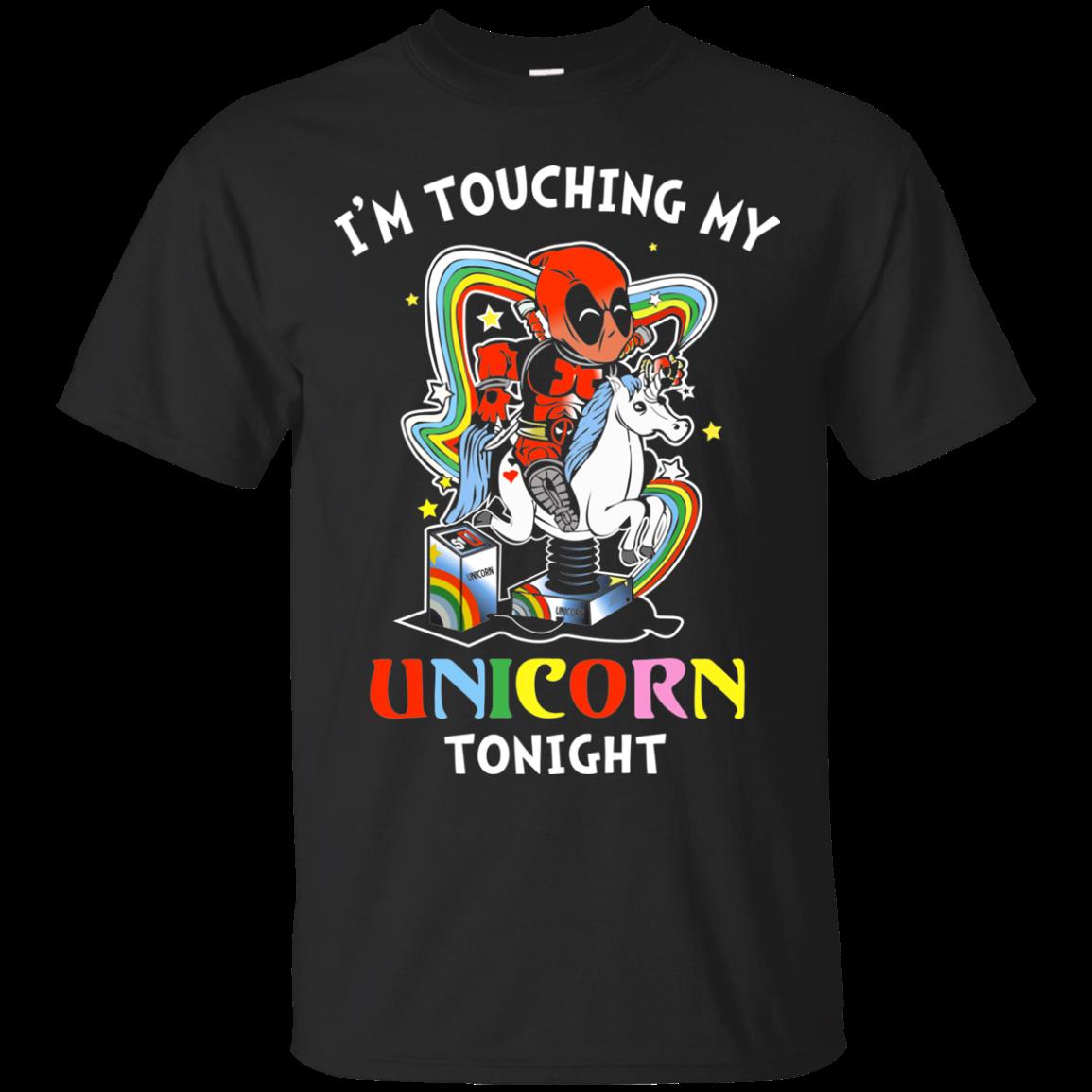 Deadpool Unicorn Shirts I'm Touching My Unicorn Tonight Deadpool Unicorn Shirts I'm Touching My Unicorn Tonight