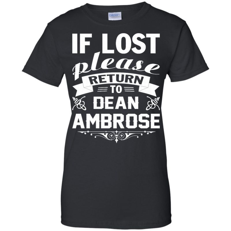Dean Ambrose Shirts If Lost Please Return To Dean Ambrose