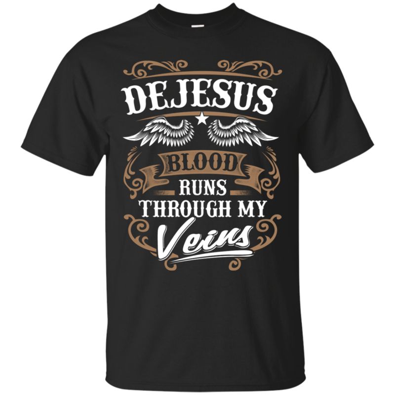 Dejesus Shirts Dejesus Blood Runs Through My Veins