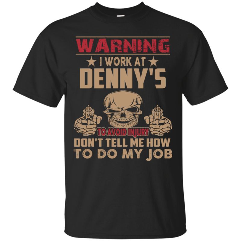 Denny?s Shirts Work At Denny?s To Avoid Injury Denny?s Shirts Work At Denny?s To Avoid Injury