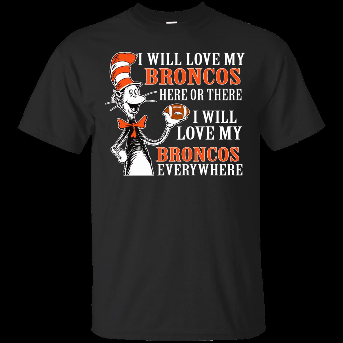 Denver Broncos Dr. Seuss Shirts I Will Love Everywhere
