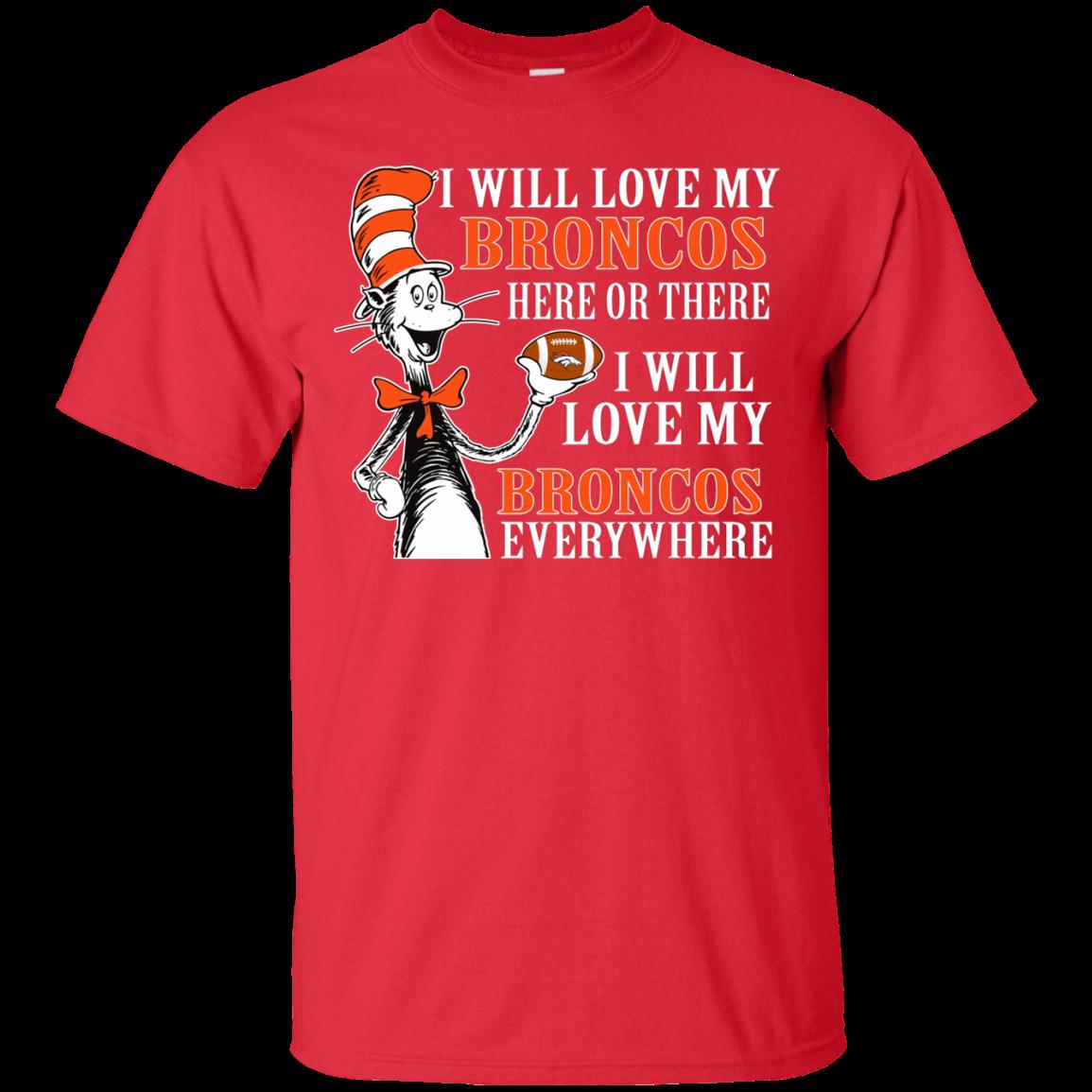 Denver Broncos Dr. Seuss Shirts I Will Love Everywhere 4 » Cool Gifts for You - Mfamilygift Denver Broncos Dr. Seuss Shirts I Will Love Everywhere 4