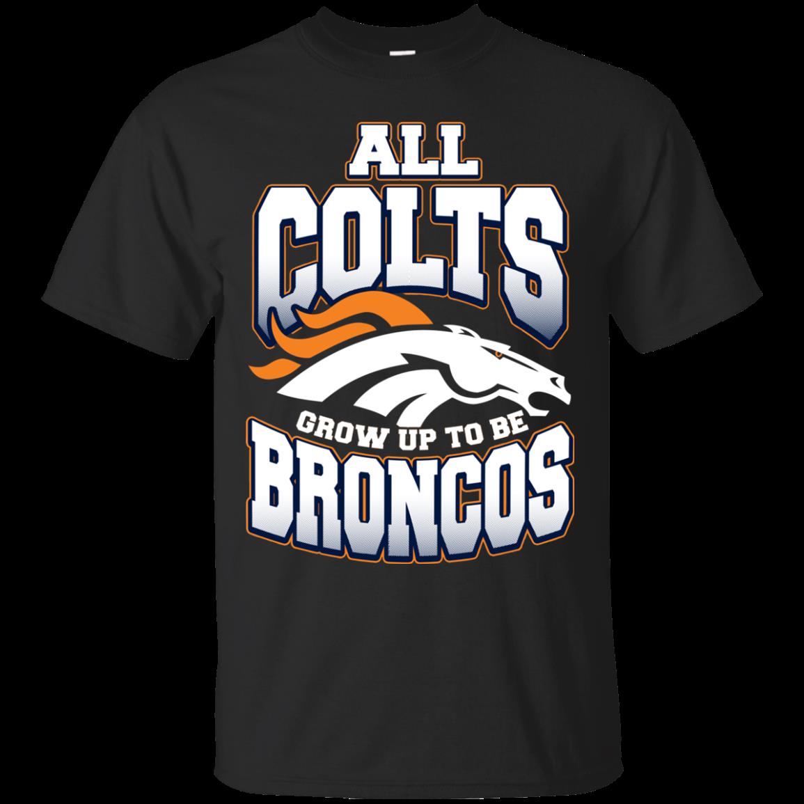 Denver Broncos Funny Shirts All Colts Grow Up To Be Broncos