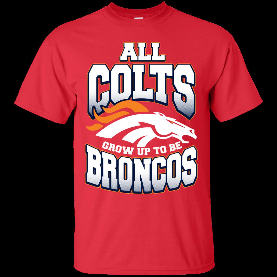 Denver Broncos Funny Shirts All Colts Grow Up To Be Broncos 4 » Cool Gifts for You - Mfamilygift Denver Broncos Funny Shirts All Colts Grow Up To Be Broncos 4