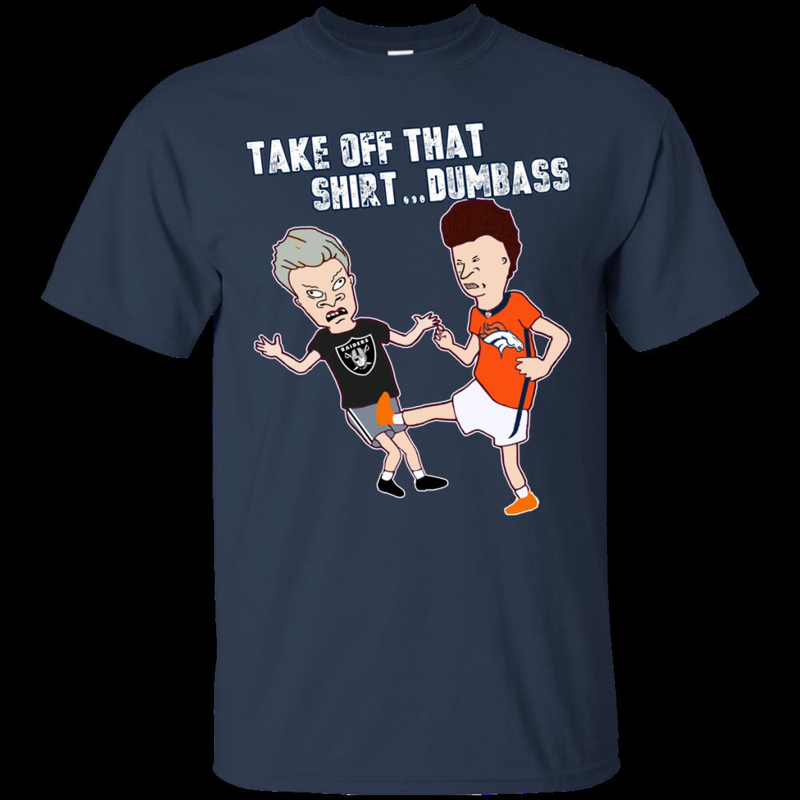 Denver Broncos Shirts Take Off That Shirt Dumbass 1 » Cool Gifts for You - Mfamilygift Denver Broncos Shirts Take Off That Shirt Dumbass 1