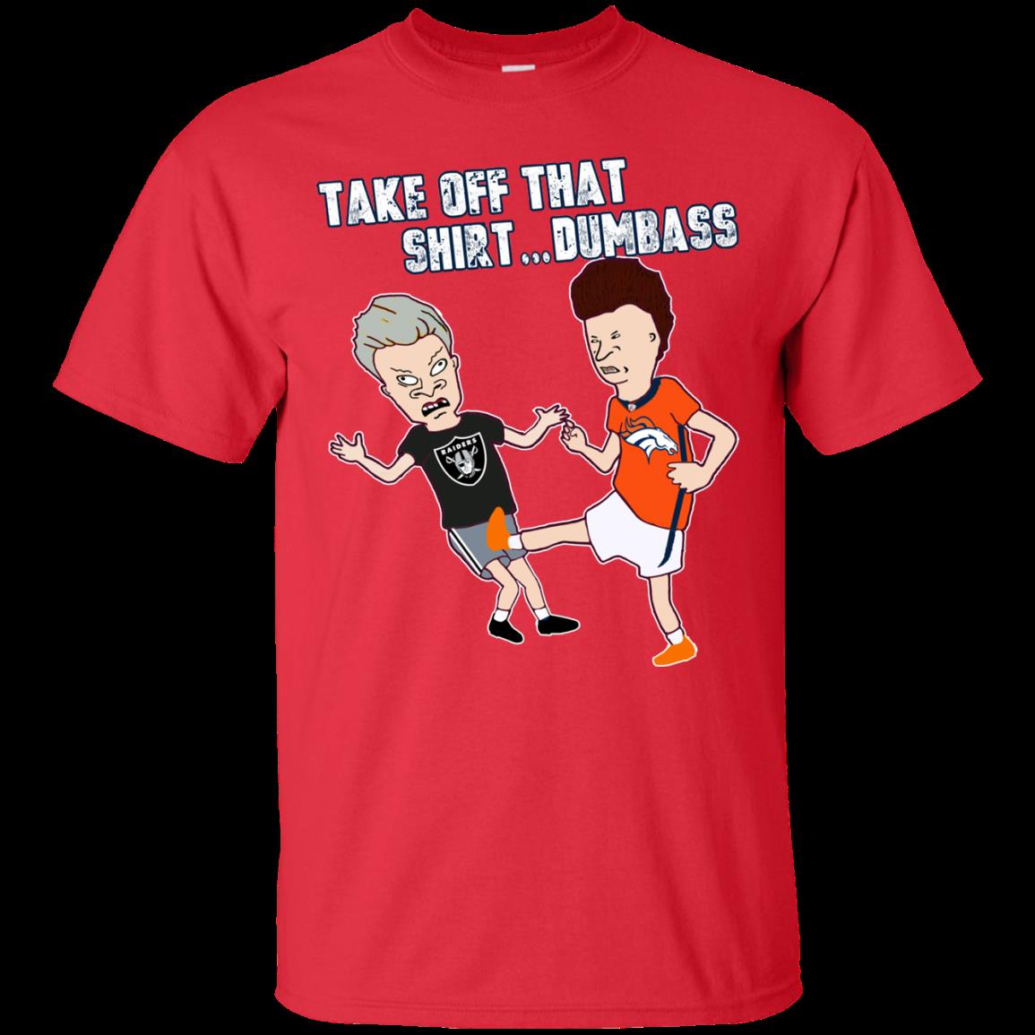 Denver Broncos Shirts Take Off That Shirt Dumbass 4 » Cool Gifts for You - Mfamilygift Denver Broncos Shirts Take Off That Shirt Dumbass 4