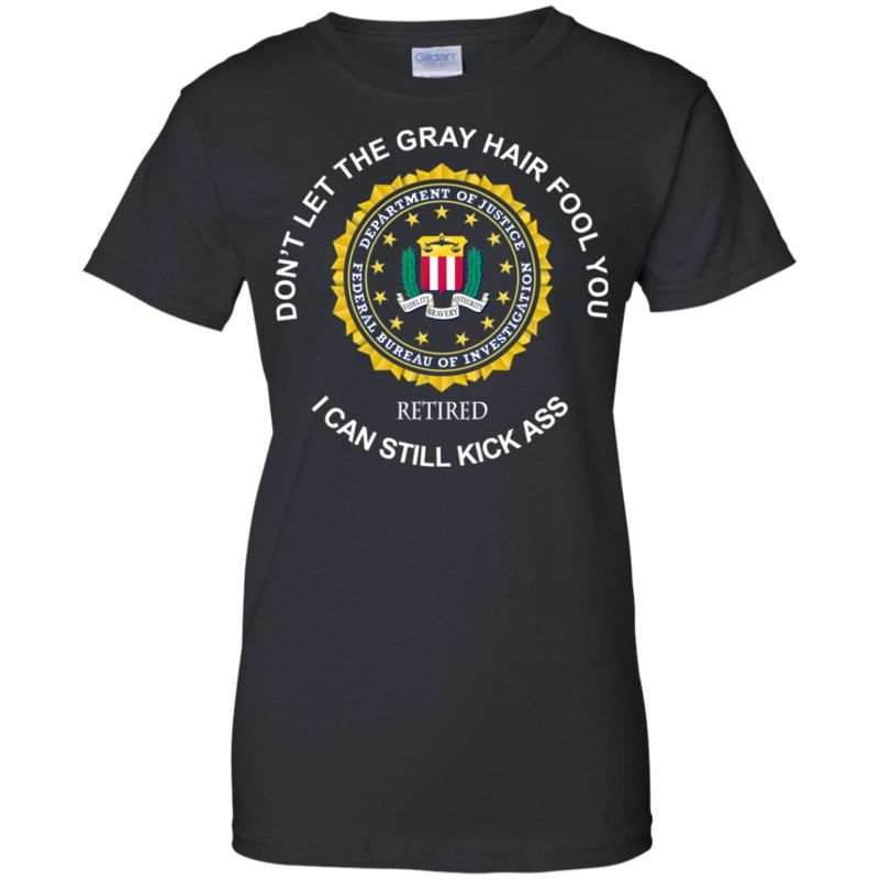 Department Of Justice Shirts Don?t Let The Gray Hair Fool You