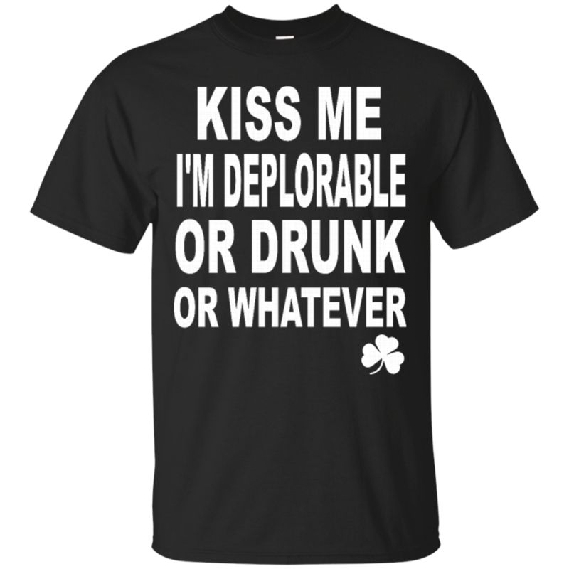 Deplorable Irish Shirts Kiss Me I?m Deplorable Deplorable Irish Shirts Kiss Me I?m Deplorable