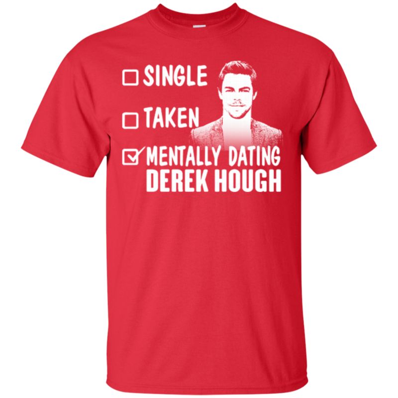 Derek Hough Shirts Mentally Dating T Shirt Hoodies Sweatshirt 1 » Cool Gifts for You - Mfamilygift Derek Hough Shirts Mentally Dating T Shirt Hoodies Sweatshirt 1