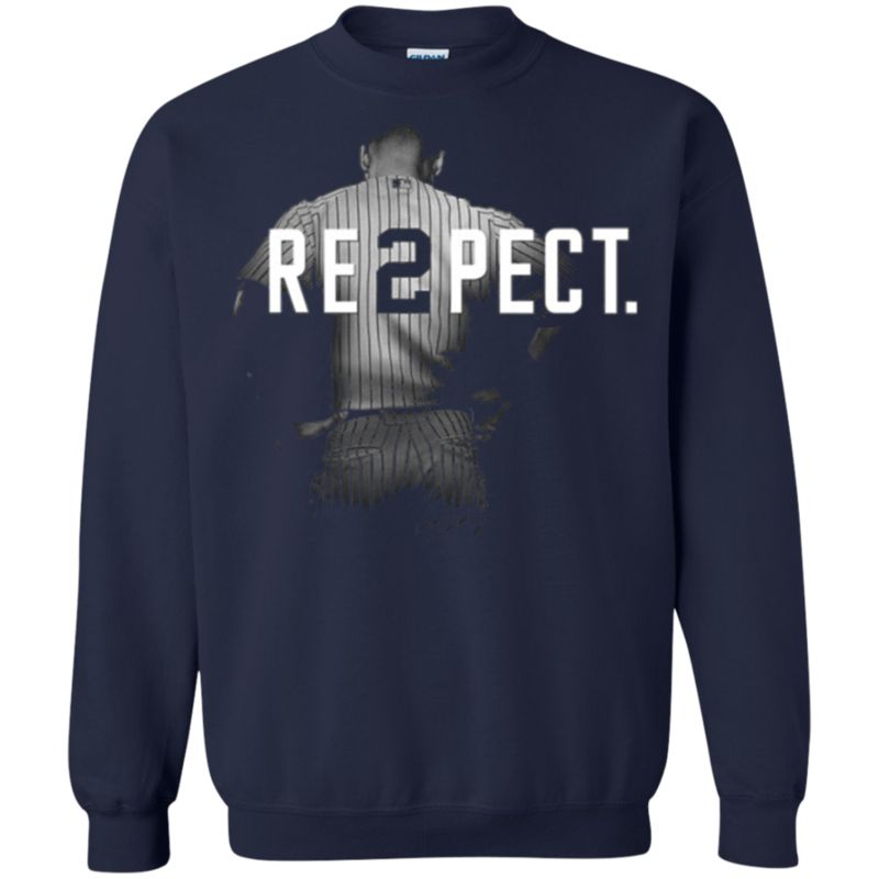 Derek Jeter Respect ? Re2pect ? Derek Jeter Final Season Shirt (2) Sweatshirt 1 » Cool Gifts for You - Mfamilygift Derek Jeter Respect ? Re2pect ? Derek Jeter Final Season Shirt (2) Sweatshirt 1