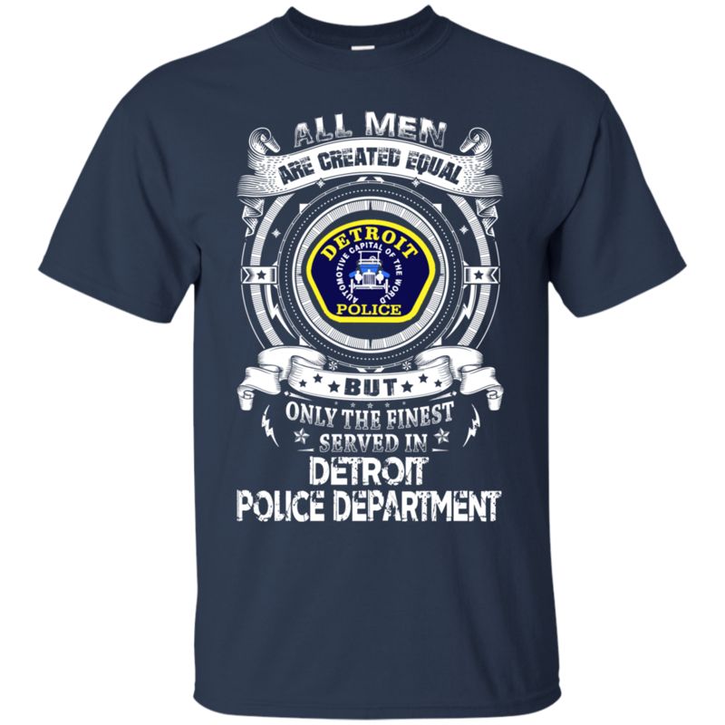 Detroit Police Department Man Shirts Only The Finest Served In 1 » Cool Gifts for You - Mfamilygift Detroit Police Department Man Shirts Only The Finest Served In 1