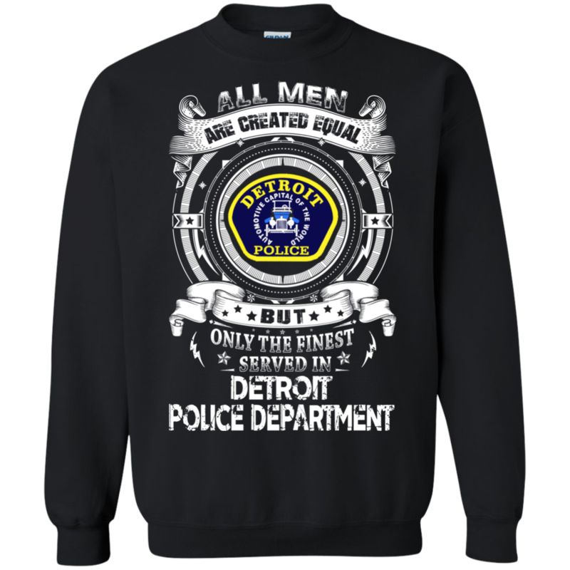 Detroit Police Department Man Shirts Only The Finest Served In 3 » Cool Gifts for You - Mfamilygift Detroit Police Department Man Shirts Only The Finest Served In 3