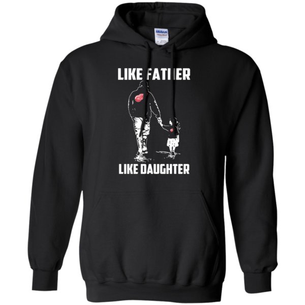 Detroit Red Wings Like Father Like Daughter T Shirt Hoodie