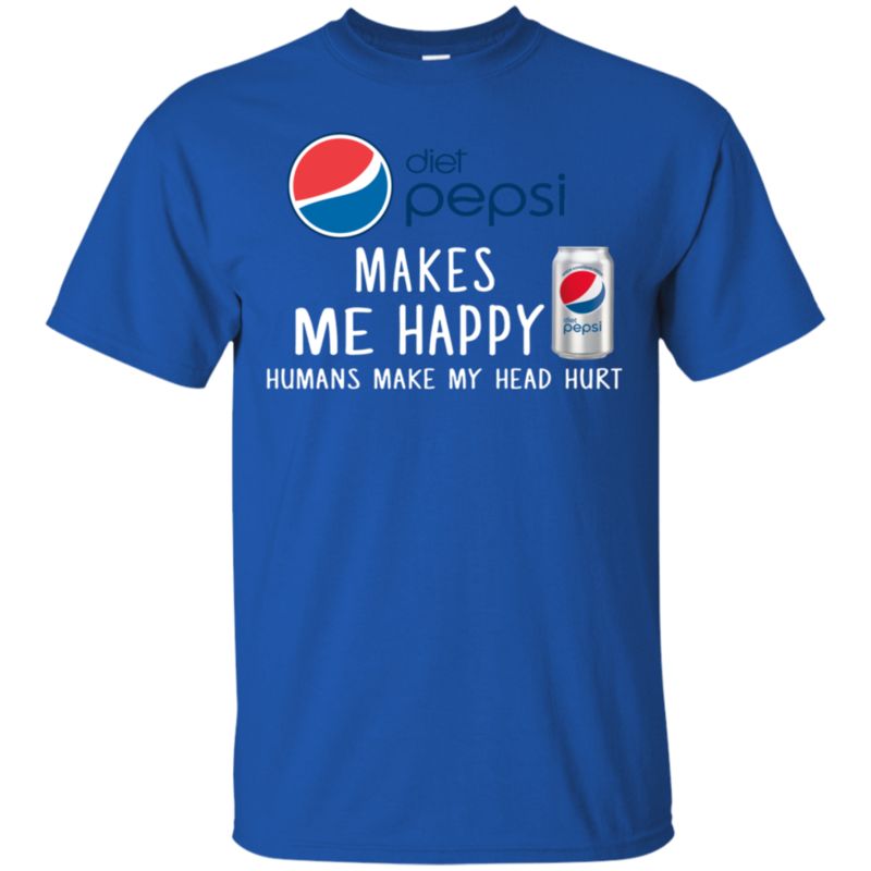 Diet Pepsi Makes Me Happy Humans Make My Head Hurt T Shirt Hoodie Sweater 9 » Cool Gifts for You - Mfamilygift Diet Pepsi Makes Me Happy Humans Make My Head Hurt T Shirt Hoodie Sweater 9