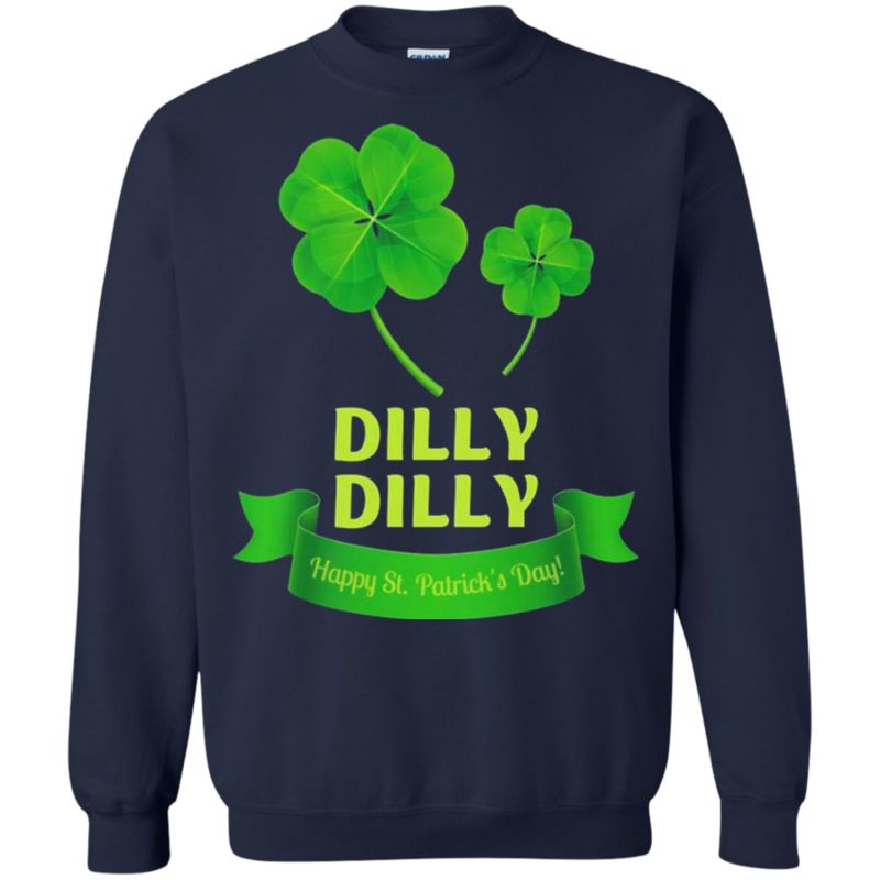 Dilly Dilly Happy St Patricks Day T Shirt Hoodie Sweater 2 » Cool Gifts for You - Mfamilygift Dilly Dilly Happy St Patricks Day T Shirt Hoodie Sweater 2
