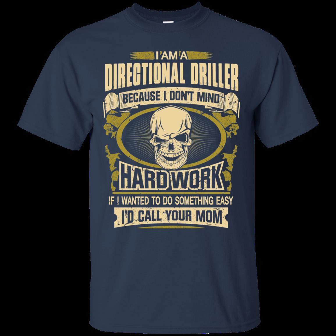 Directional Driller Shirts I Dont Mind Hard Work 1 » Cool Gifts for You - Mfamilygift Directional Driller Shirts I Dont Mind Hard Work 1