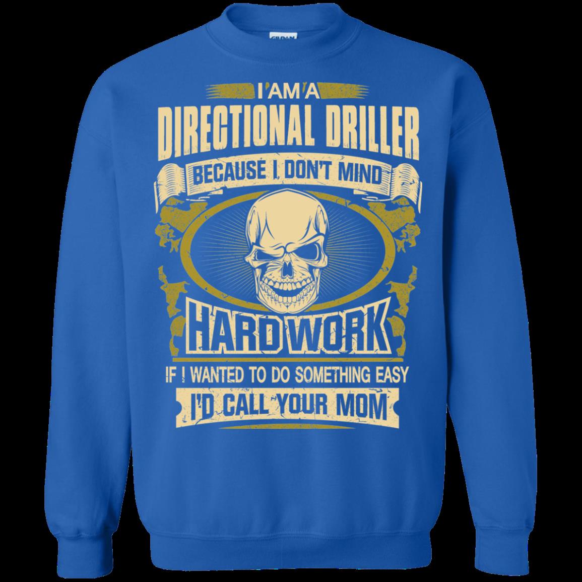 Directional Driller Shirts I Dont Mind Hard Work 2 » Cool Gifts for You - Mfamilygift Directional Driller Shirts I Dont Mind Hard Work 2