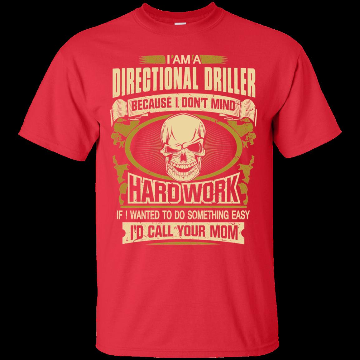 Directional Driller Shirts I Dont Mind Hard Work 4 » Cool Gifts for You - Mfamilygift Directional Driller Shirts I Dont Mind Hard Work 4