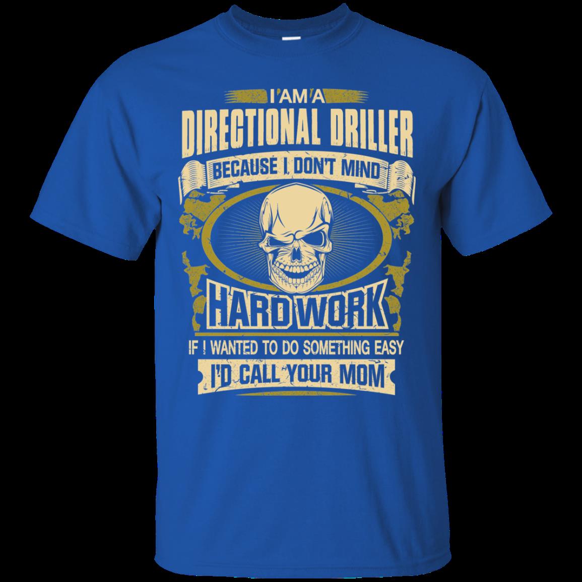 Directional Driller Shirts I Dont Mind Hard Work 5 » Cool Gifts for You - Mfamilygift Directional Driller Shirts I Dont Mind Hard Work 5