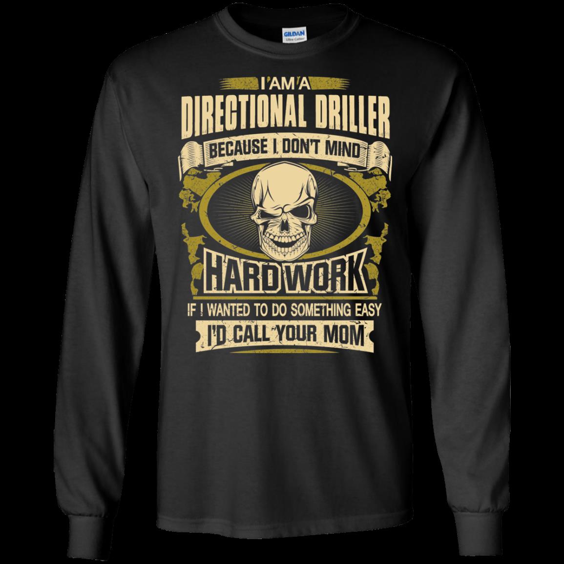 Directional Driller Shirts I Dont Mind Hard Work 7 » Cool Gifts for You - Mfamilygift Directional Driller Shirts I Dont Mind Hard Work 7