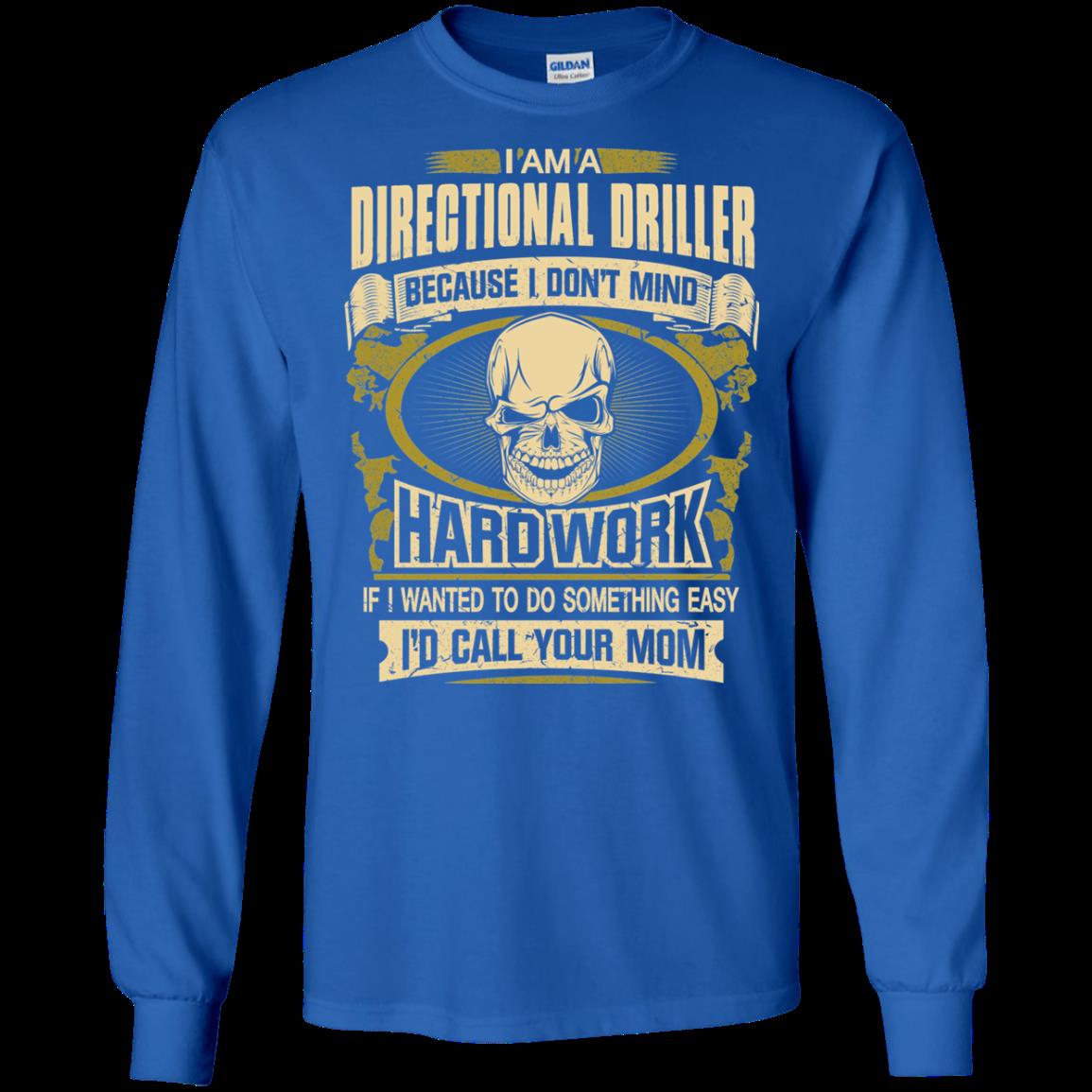 Directional Driller Shirts I Dont Mind Hard Work 8 » Cool Gifts for You - Mfamilygift Directional Driller Shirts I Dont Mind Hard Work 8