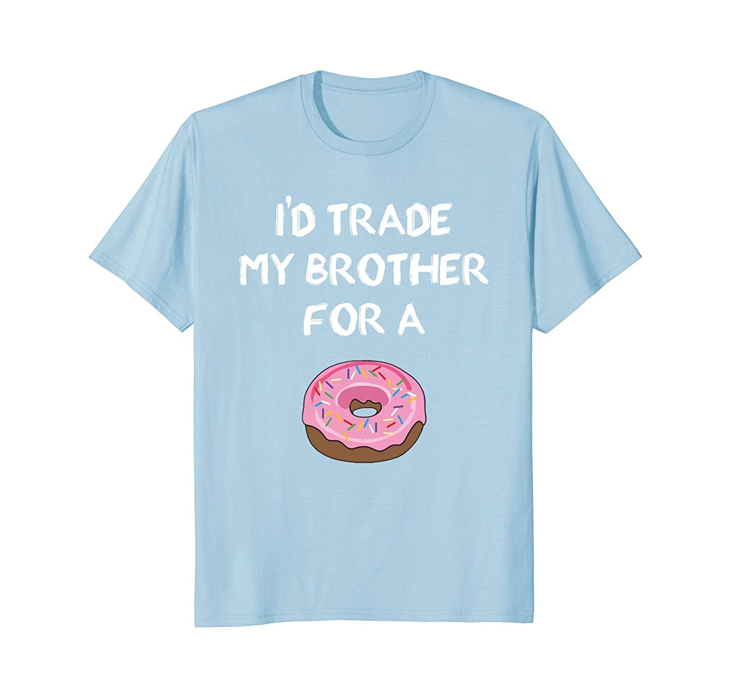 Id Trade My Brother For A Donut Funny Sibling Joke T-shirt 2 » Cool Gifts for You - Mfamilygift Id Trade My Brother For A Donut Funny Sibling Joke T-shirt 2