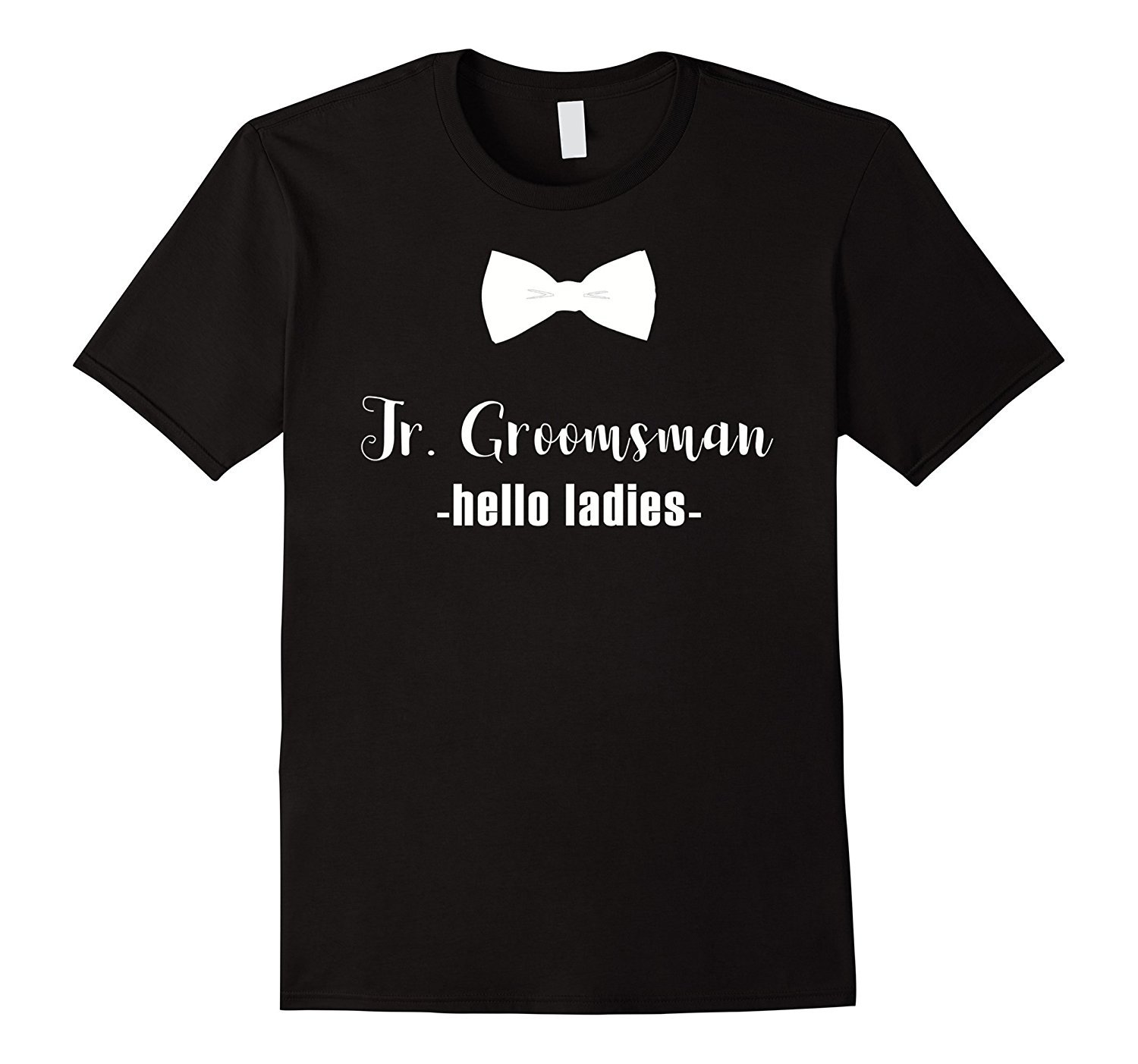 Jr. Groomsman Shirt -hello ladies ' Jr Groomsman Gift Jr. Groomsman Shirt -hello ladies ' Jr Groomsman Gift