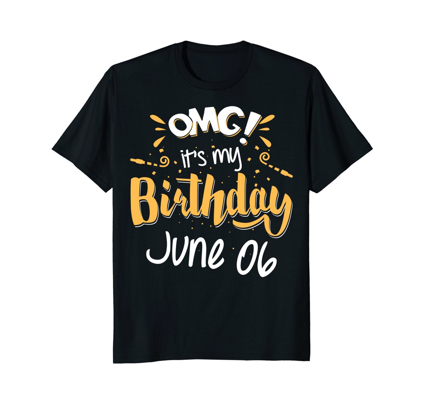 OMG! It's My Birthday 6th of June Birthday Gift T-Shirt OMG! It's My Birthday 6th of June Birthday Gift T-Shirt