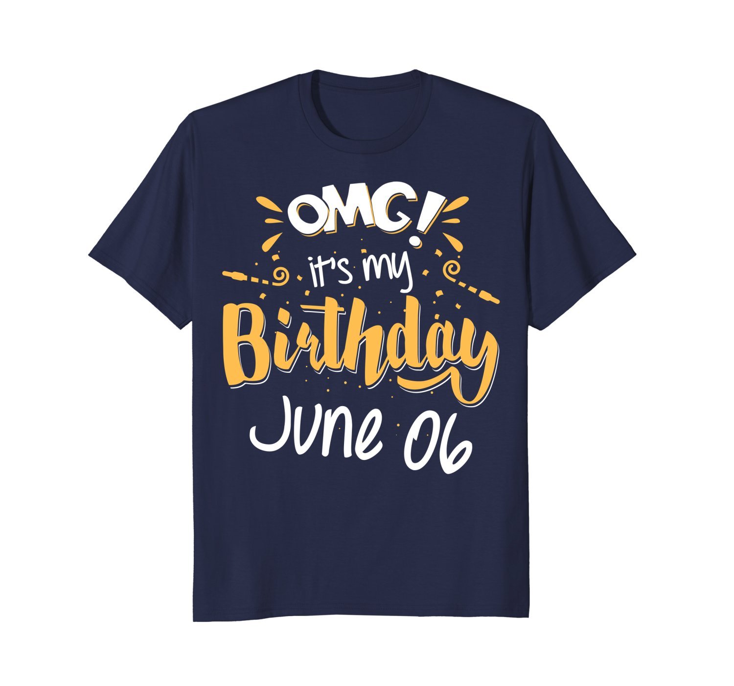 OMG! Its My Birthday 6th of June Birthday Gift T-Shirt 1 » Cool Gifts for You - Mfamilygift OMG! Its My Birthday 6th of June Birthday Gift T-Shirt 1