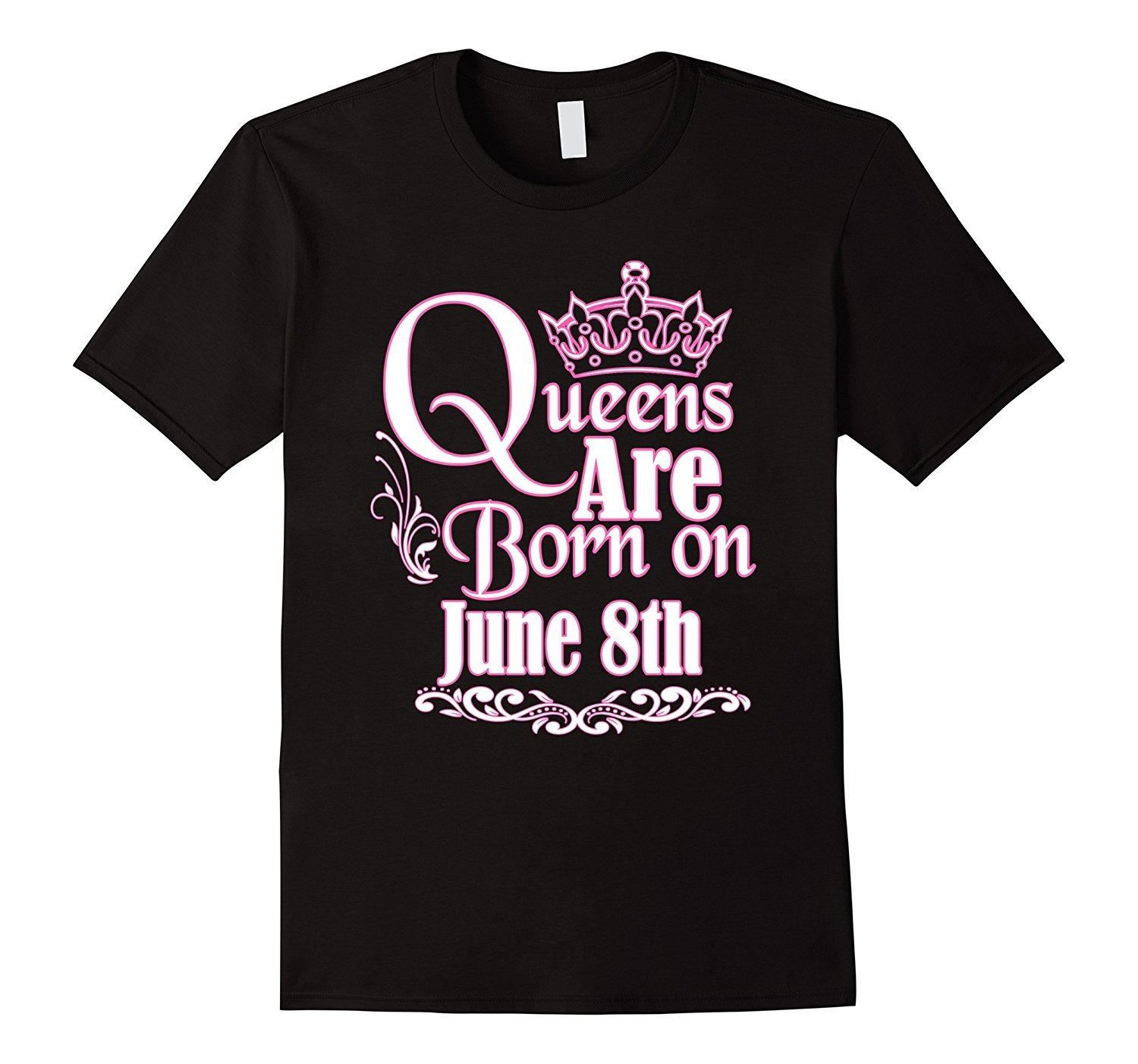 Queens Are Born On June 8th Funny Birthday T-Shirt Queens Are Born On June 8th Funny Birthday T-Shirt