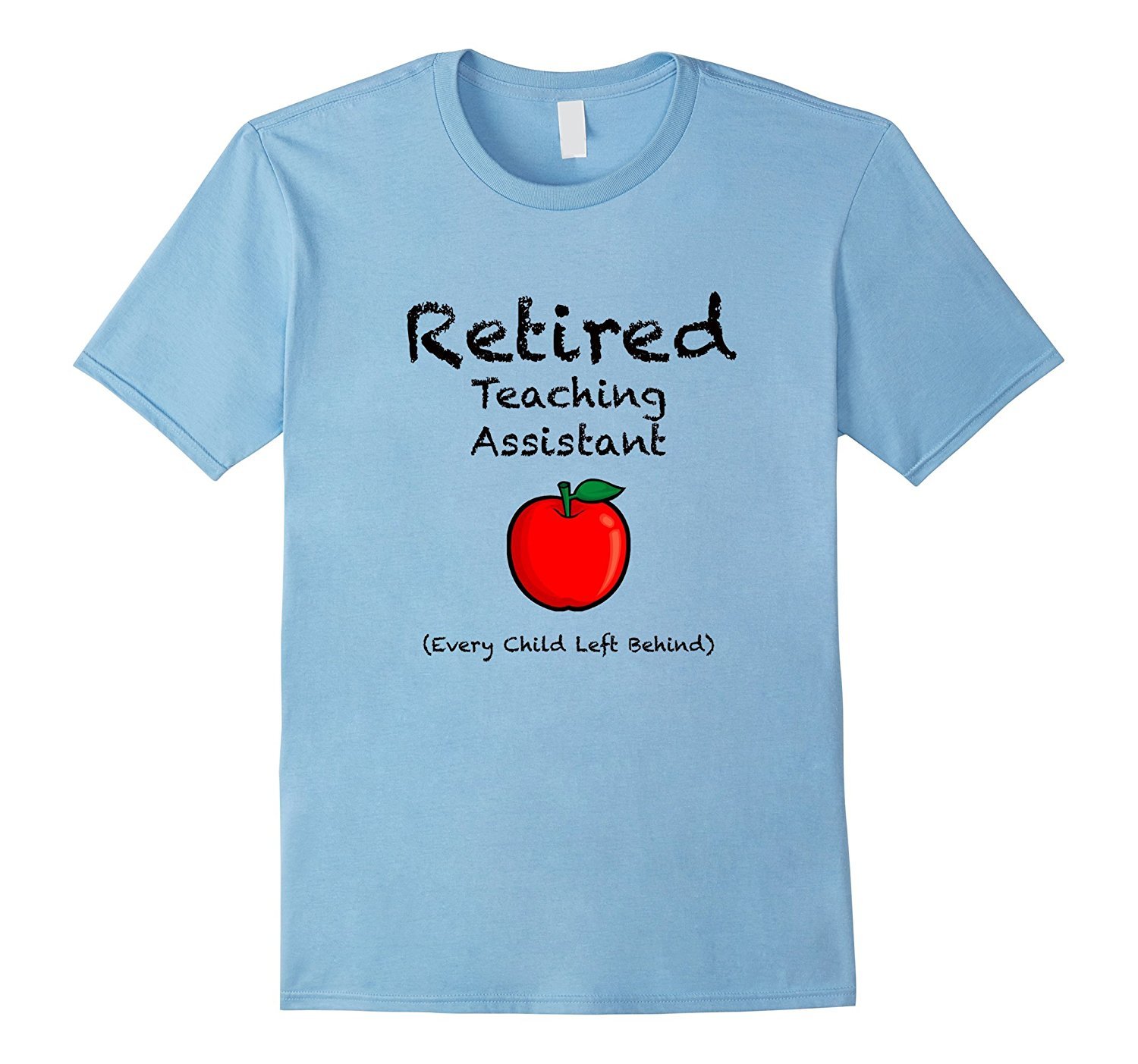 Retired Teaching Assistant Every Child Left Behind T Shirt 1 » Cool Gifts for You - Mfamilygift Retired Teaching Assistant Every Child Left Behind T Shirt 1