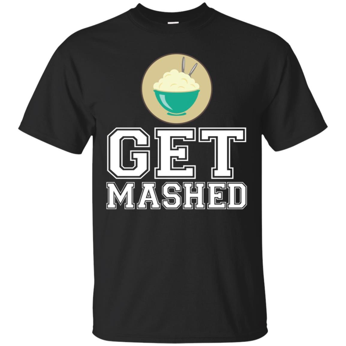 Get Mashed Funny Mashed Potato T-shirt Thanksgiving Tee Get Mashed Funny Mashed Potato T-shirt Thanksgiving Tee