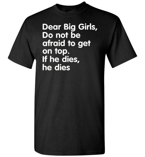 Get Now Dear Big Girls Do not be afraid to get on top Tshirt Get Now Dear Big Girls Do not be afraid to get on top Tshirt