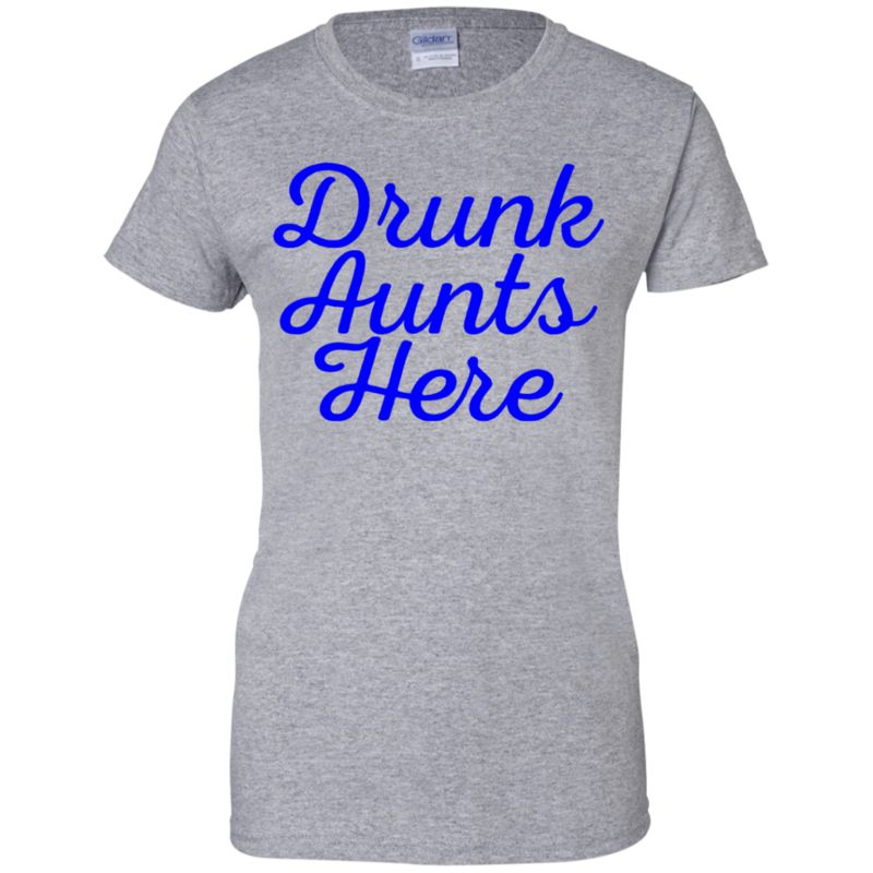 Get Now Drunk Aunts Here Tshirt 2 » Cool Gifts for You - Mfamilygift Get Now Drunk Aunts Here Tshirt 2