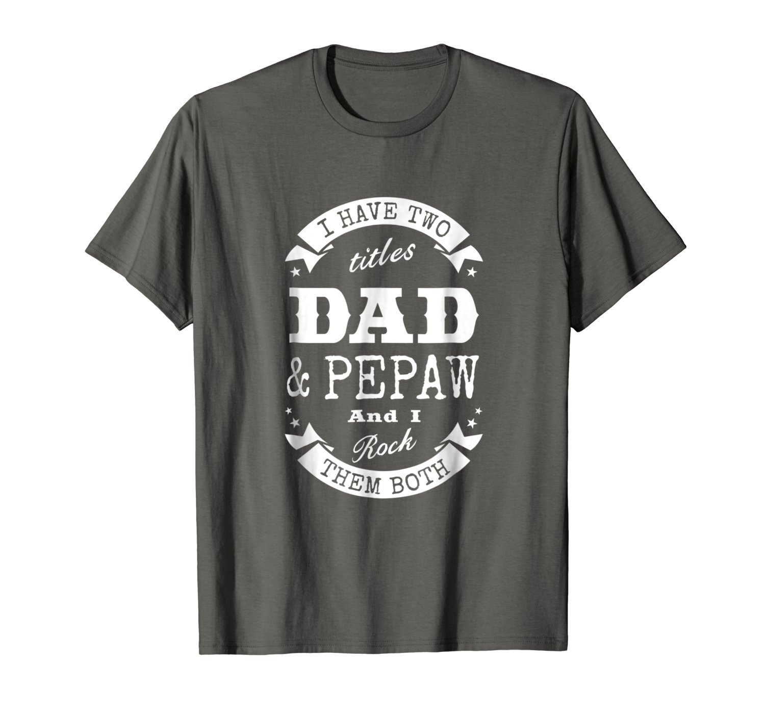 I Have Two Titles Dad & Pepaw Father Day Gift T-Shirt Men 2 » Cool Gifts for You - Mfamilygift I Have Two Titles Dad & Pepaw Father Day Gift T-Shirt Men 2