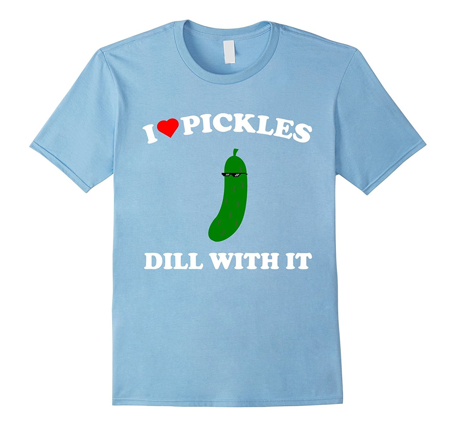 I Heart Pickles Dill With It Funny Pickle Pun Shirt