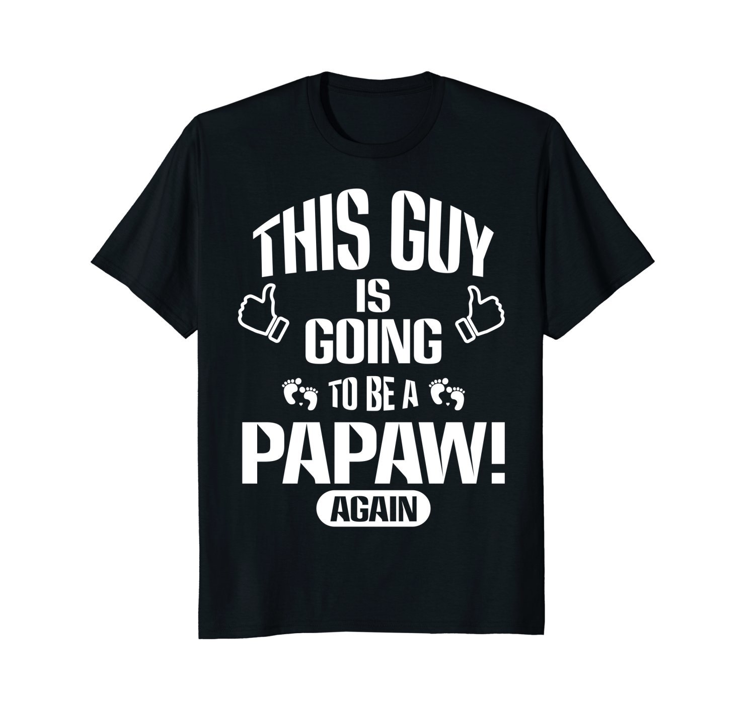 Mens Father's day this guy is going to be a PAPAW again T-shirts